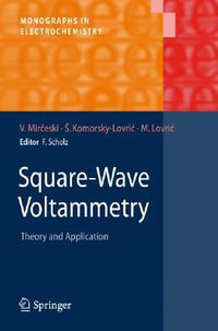 Square-Wave Voltammetry : Theory and Application - Valentin Mirceski