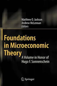 Foundations in Microeconomic Theory : A Volume in Honor of Hugo F. Sonnenschein - Matthew O. Jackson