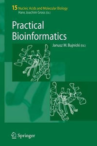 Practical Bioinformatics : Nucleic Acids and Molecular Biology - Janusz M. Bujnicki