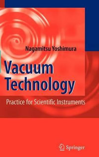 Vacuum Technology : Practice for Scientific Instruments - Nagamitsu Yoshimura