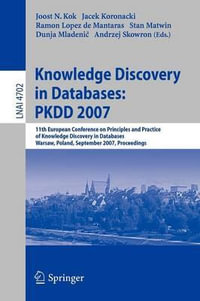 Knowledge Discovery in Databases : Pkdd 2007: 11th European Conference on Principles and Practice of Knowledge Discovery in Databases, Warsaw, Poland,  - Joost N. Kok
