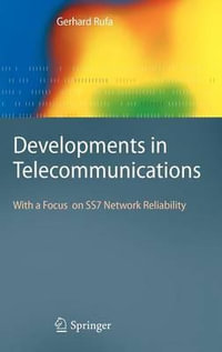 Developments in Telecommunications : With a Focus on SS7 Network Reliability - Gerhard Rufa