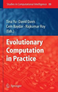 Evolutionary Computation in Practice : Studies in Computational Intelligence - Tina Yu