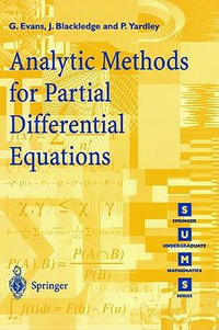 Analytic Methods for Partial Differential Equations : Springer Undergraduate Mathematics Series - G. Evans