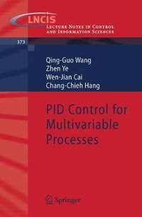 PID Control for Multivariable Processes : Lecture Notes in Control And Iinformation Sciences - Qing-Guo Wang