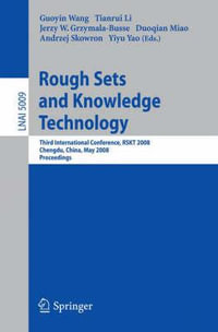 Rough Sets and Knowledge Technology : Third International Conference, RSKT 2008, Chengdu, China, May 17-19, 2008, Proceedings - Guoyin Wang