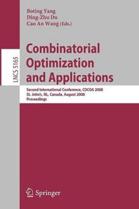 Combinatorial Optimization and Applications : Second International Conference, COCOA 2008, St. John's, NL, Canada, August 21-24, 2008, Proceedings - Boting Yang