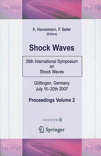 Shock Waves : 26th International Symposium on Shock Waves, Volume 2 - Klaus Hannemann