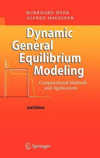 Dynamic General Equilibrium Modeling : Computational Methods and Applications - Alfred Maussner