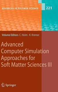 Advanced Computer Simulation Approaches for Soft Matter Sciences III : Advances In Polymer Science - Christian Holm