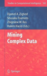 Mining Complex Data : Studies in Computational Intelligence - Djamel A. Zighed