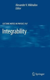 Integrability : The Lecture Notes in Physics - Alexander Mikhailov