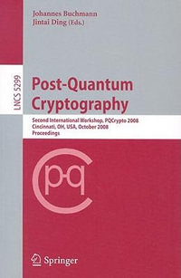 Post-Quantum Cryptography : Second International Workshop, PQCrypto 2008 Cincinnati, OH, USA October 17-19, 2008 Proceedings - Johannes Buchmann