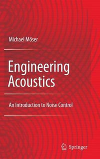 Engineering Acoustics : An Introduction to Noise Control - Michael Moser