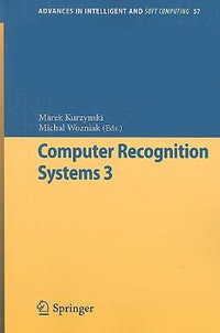 Computer Recognition Systems 3 : Advances in Intelligent and Soft Computing - Marek Kurzynski