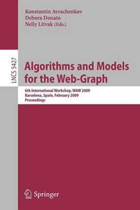 Algorithms and Models for the Web-Graph : 6th International Workshop, WAW 2009 Barcelona, Spain, February 12-13, 2009, Proceedings - Konstantin Avratchenkov