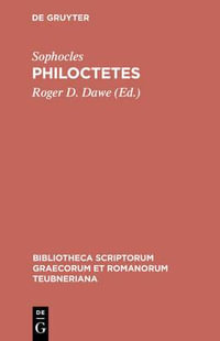 Philoctetes : Bibliotheca Teubneriana - Sophocles