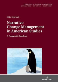 Narrative Change Management in American Studies : A Pragmatic Reading - Christine Künzel