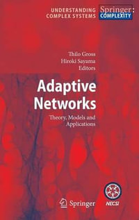 Adaptive Networks : Theory, Models and Applications - Thilo Gross