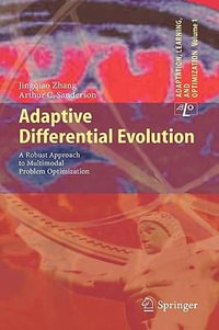 Adaptive Differential Evolution : A Robust Approach to Multimodal Problem Optimization - Jingqiao Zhang