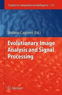 Evolutionary Image Analysis and Signal Processing : Studies in Computational Intelligence - Stefano Cagnoni