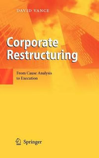 Corporate Restructuring : From Cause Analysis to Execution - David Vance