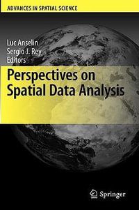 Perspectives on Spatial Data Analysis : Advances in Spatial Science - Luc Anselin