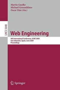 Web Engineering : 9th International Conference, ICWE 2009 San Sebastian, Spain, June 24-26 2009 Proceedings - Martin Gaedke