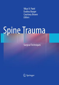 Spine Trauma : Surgical Techniques - Vikas V. Patel