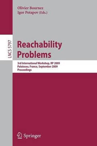Reachability Problems : Third International Workshop, RP 2009, Palaiseau, France, September 23-25, 2009, Proceedings - Olivier Bournez