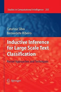 Inductive Inference for Large Scale Text Classification : Kernel Approaches and Techniques - Catarina Silva
