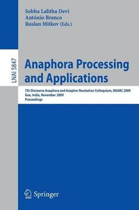 Anaphora Processing and Applications : 7th Discourse Anaphora and Anaphor Resolution Colloquium, Daarc 2009 Goa, India, November 5-6, 2009 Proceedings - Lalitha Devi Sobha