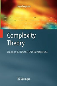 Complexity Theory : Exploring the Limits of Efficient Algorithms - R. Pruim