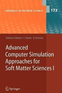 Advanced Computer Simulation Approaches for Soft Matter Sciences I : Advances in Polymer Science - Christian Holm