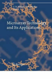 Microarray Technology and Its Applications : Biological and Medical Physics, Biomedical Engineering - Uwe R. Müller