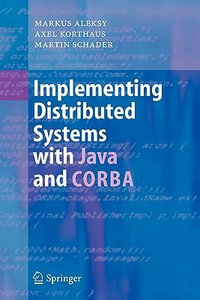 Implementing Distributed Systems with Java and CORBA - Markus Aleksy
