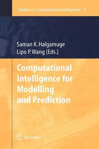 Computational Intelligence for Modelling and Prediction : Studies in Computational Intelligence - Saman K. Halgamuge