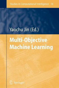Multi-Objective Machine Learning : Studies in Computational Intelligence - Yaochu Jin