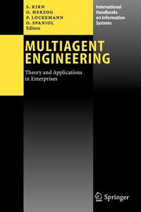 Multiagent Engineering : Theory and Applications in Enterprises - Stefan Kirn