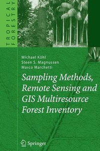 Sampling Methods, Remote Sensing and GIS Multiresource Forest Inventory : Tropical Forestry - Michael KÃ¶hl