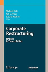 Corporate Restructuring : Finance in Times of Crisis - Karl-J. Kraus