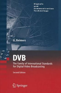 DVB : The Family of International Standards for Digital Video Broadcasting - Ulrich Reimers