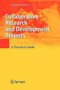 Collaborative Research and Development Projects : A Practical Guide