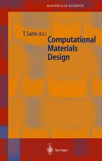 Computational Materials Design : Springer Series in Materials Science - Tetsuya Saito
