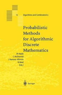 Probabilistic Methods for Algorithmic Discrete Mathematics : Algorithms and Combinatorics - Bruce Reed