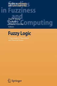 Fuzzy Logic : A Spectrum of Theoretical & Practical Issues - Paul P. Wang