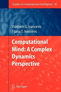 Computational Mind : A Complex Dynamics Perspective - Vladimir G. Ivancevic