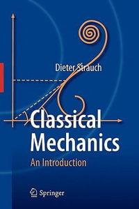 Classical Mechanics : An Introduction - Dieter Strauch