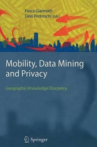 Mobility, Data Mining and Privacy : Geographic Knowledge Discovery - Fosca Giannotti