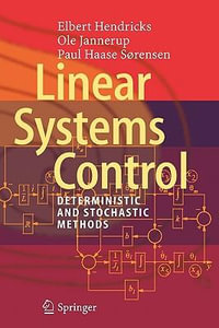 Linear Systems Control : Deterministic and Stochastic Methods - Elbert Hendricks